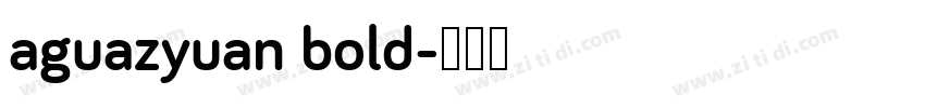 aguazyuan bold字体转换